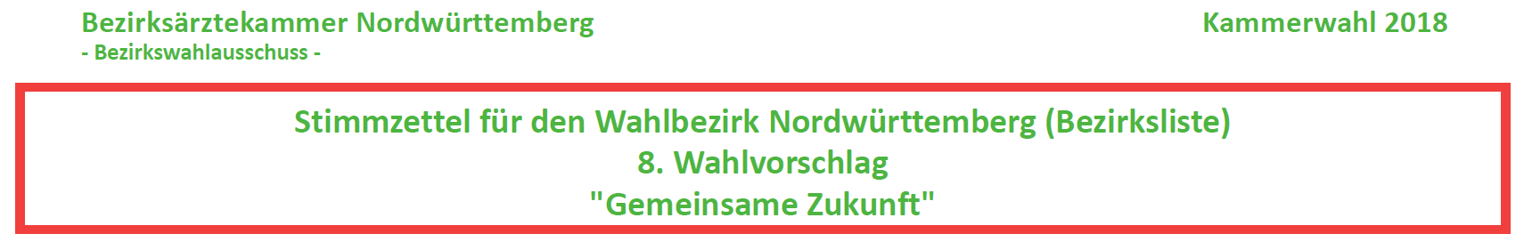Bezirksärztekammer Nordwürttemberg: Stimmzettel für den Wahlbezirk Nordwürttemberg (Bezirksliste) 8. Wahlvorschlag "Gemeinsame Zukunft"